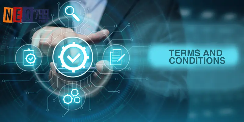 Điều Khoản Điều Kiện NEO79 Cho Người Mới 1 Vài nét về điều khoản điều kiện NEO79