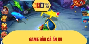 Game Bắn Cá Ăn Xu